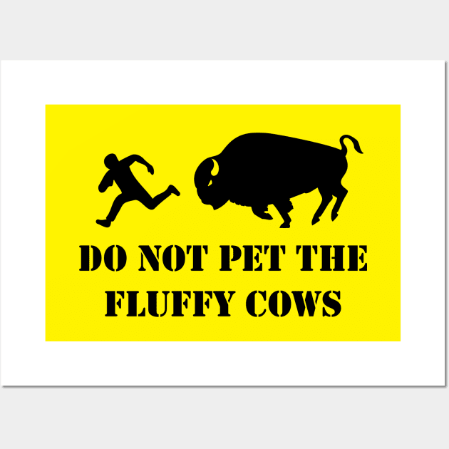 Do Not Pet the Fluffy Cows Wall Art by LucentJourneys